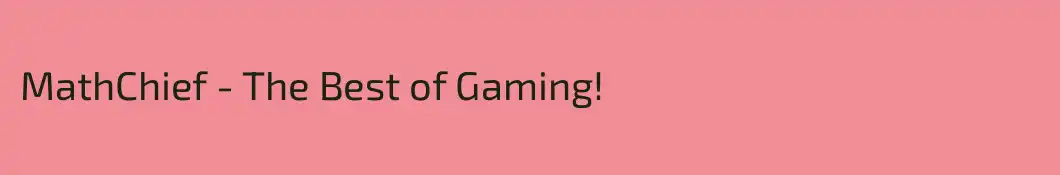 MathChief - The Best of Gaming!